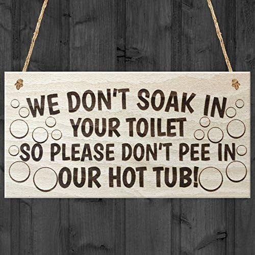 Alvis Petty We Don't Soak In Your Toilet So Please Don't Pee In Our Hot Tub Novelty Hanging Wooden Plaque Funny Jacuzzi Sign Gift
