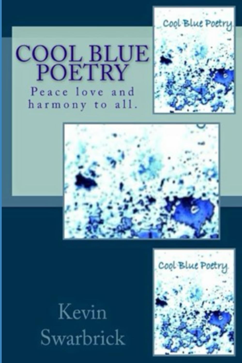 Cool Blue Poetry: Peace love and harmony to all.