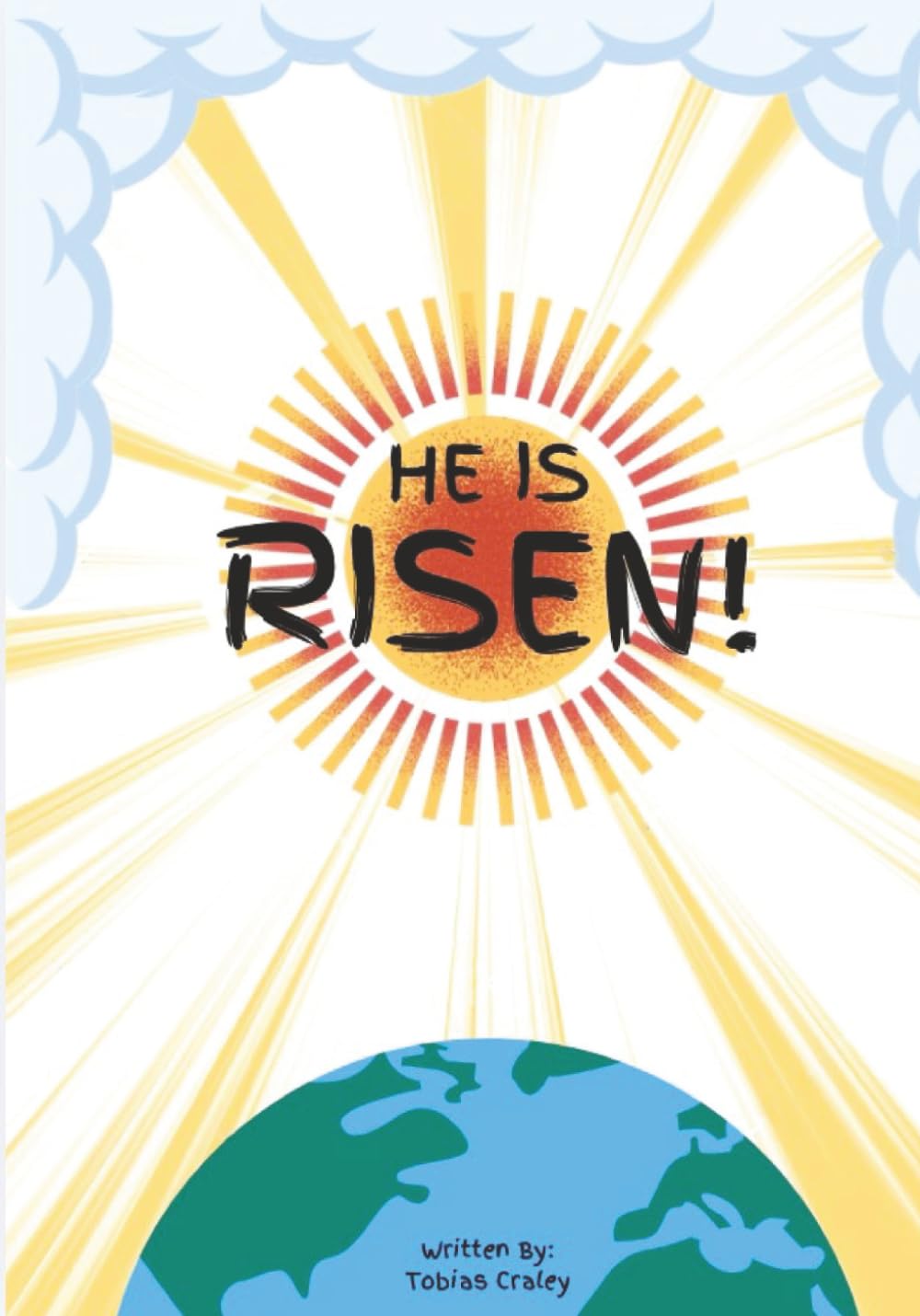 He Is Risen: A Children’s Story of Jesus’ Love and Resurrection