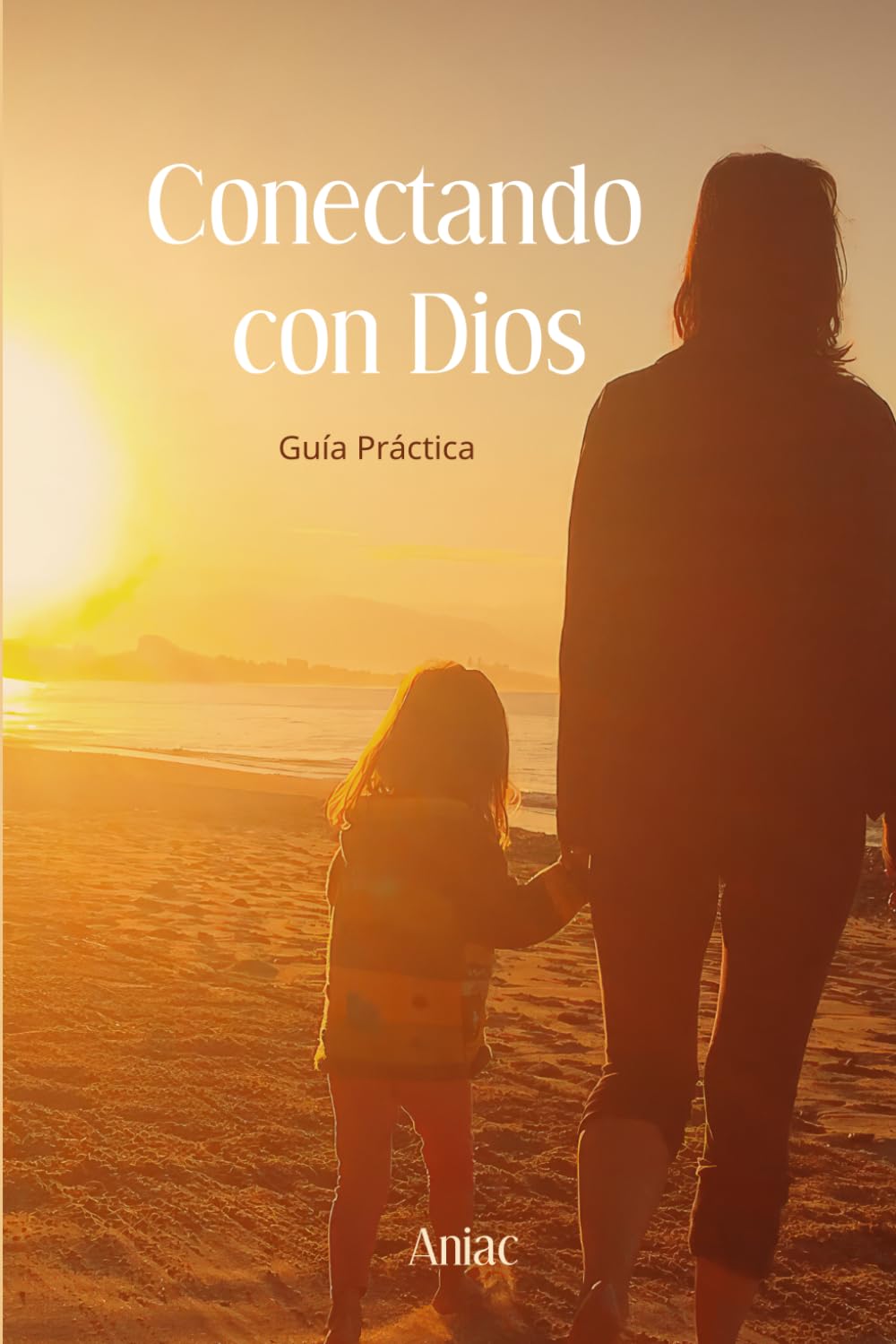 CONECTANDO CON DIOS: Guía Práctica