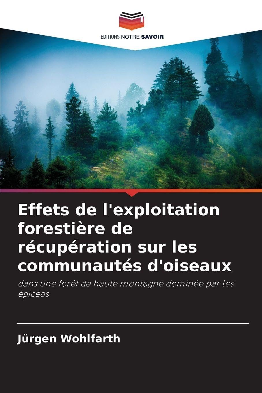 Effets de l'exploitation forestière de récupération sur les communautés d'oiseaux: dans une forêt de haute montagne dominée par les épicéas