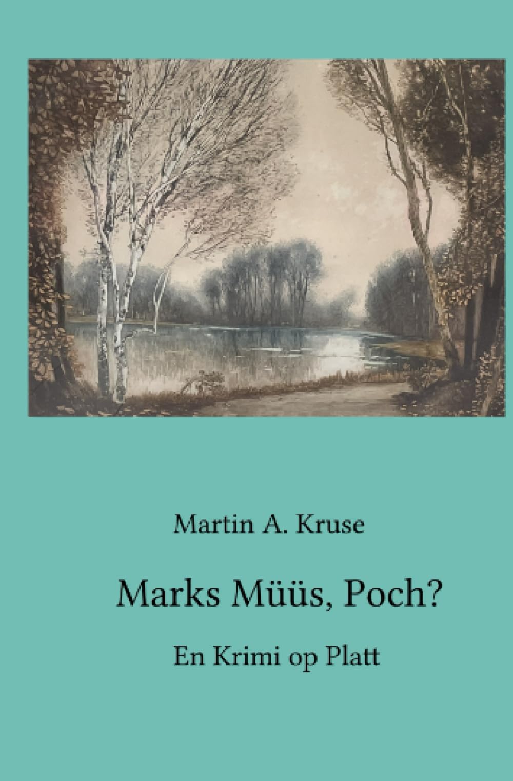 Marks Müüs, Poch?: En Krimi op Platt