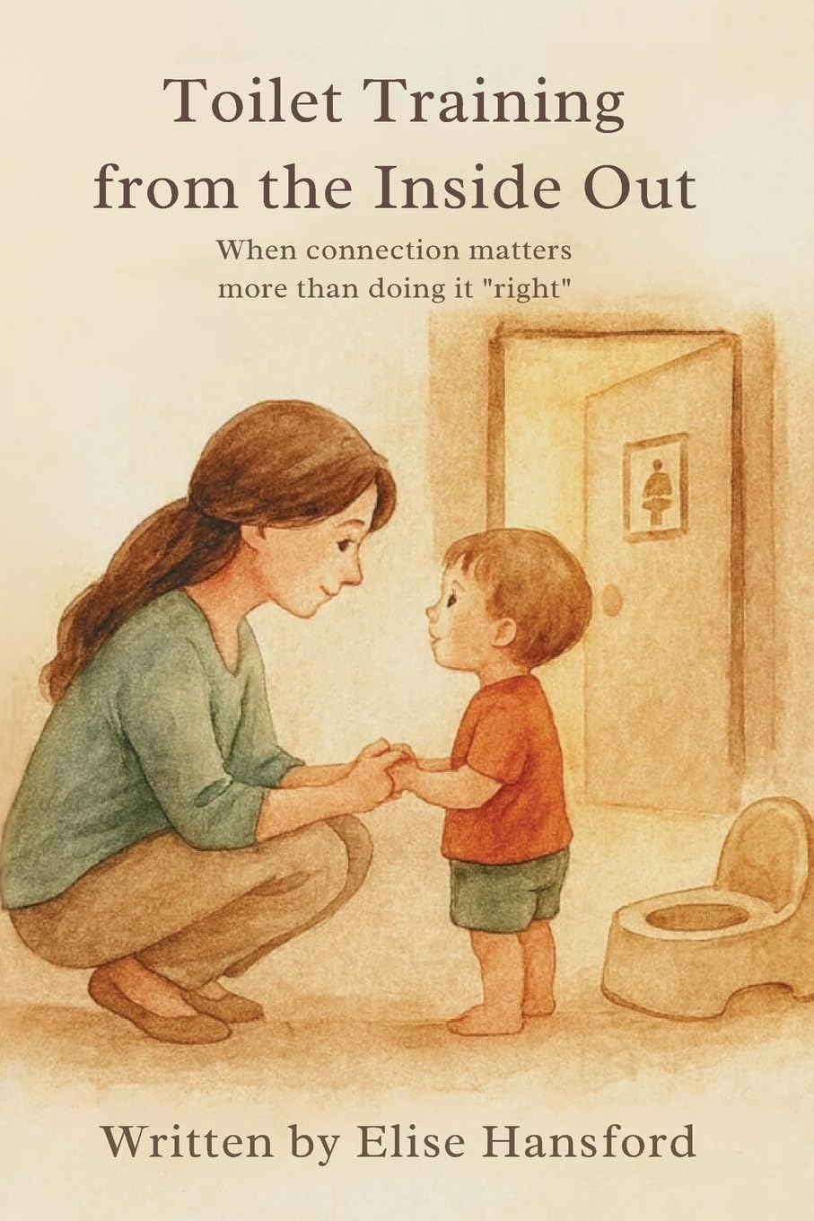 Toilet Training from the Inside Out: When connection matters more than doing it "right"