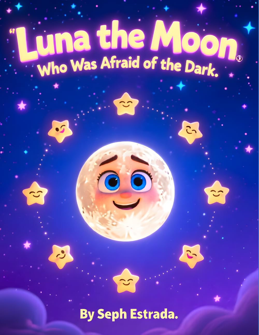 Luna the Moon Who Was Afraid of the Dark: A Gentle Story About Courage, Light, and Overcoming Fear