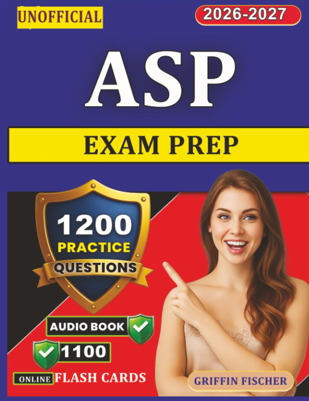 Unofficial ASP Exam Prep: 1200 Practice Questions with Detailed Explanations
