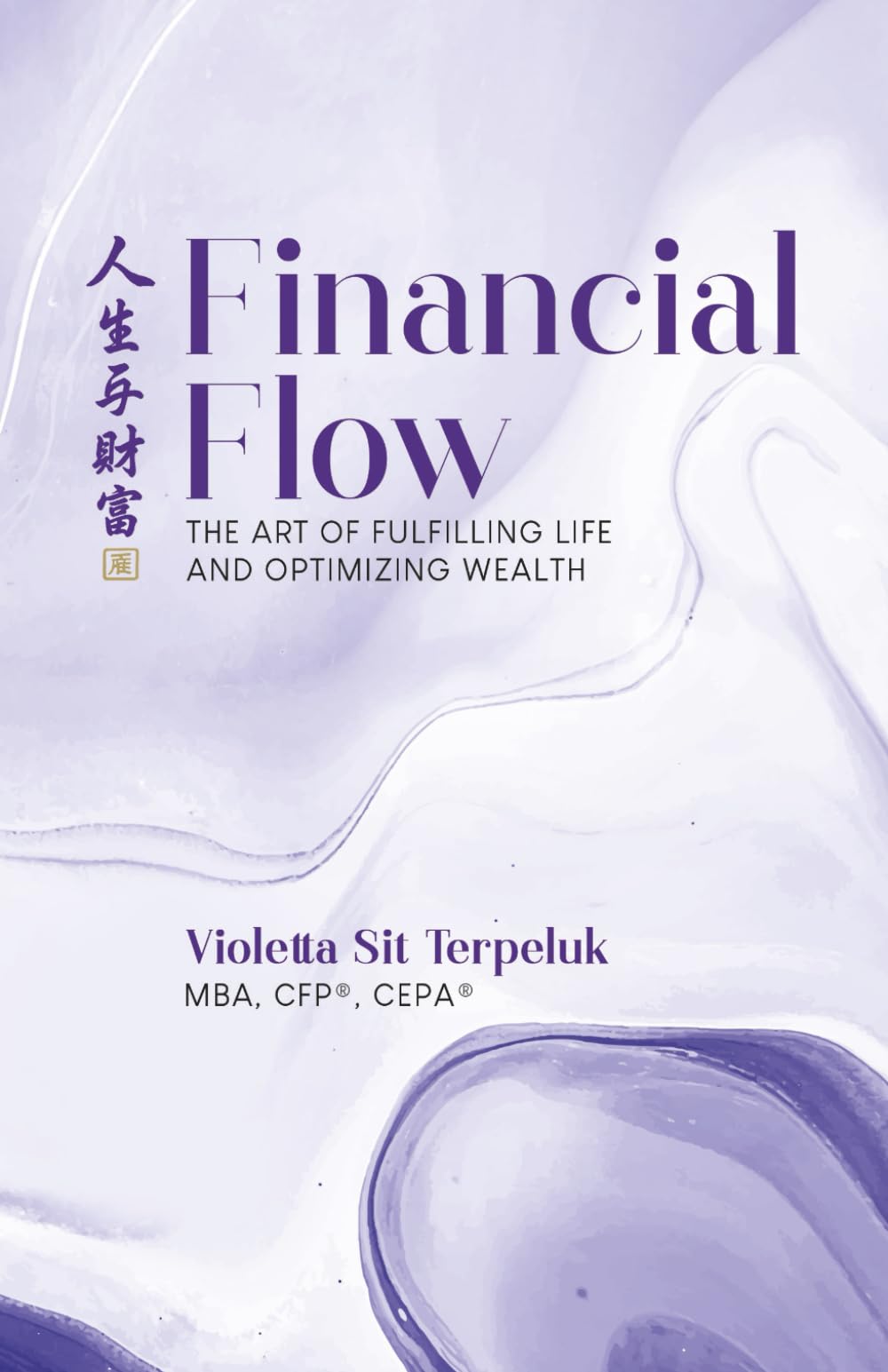 Financial Flow: The Art of Fulfilling Life and Optimizing Wealth