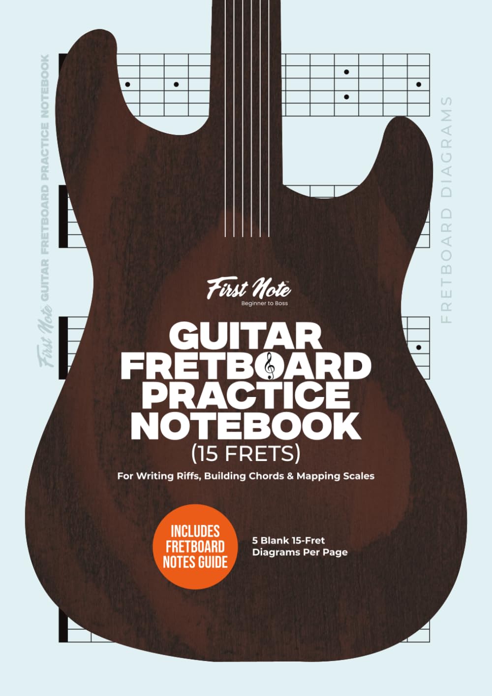 Guitar Fretboard Practice Notebook (15 Frets): 5 Blank 15-Fret Diagrams per Page for Mapping Scales, Licks & Fingerboard Patterns