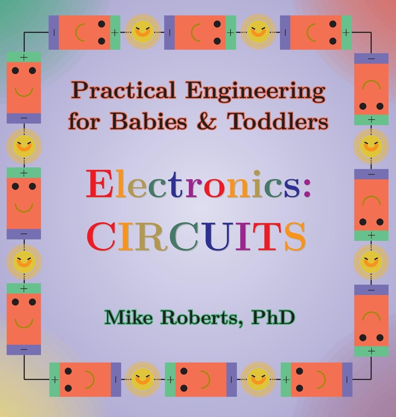Practical Engineering for Babies & Toddlers - Electronics: Circuits: 1
