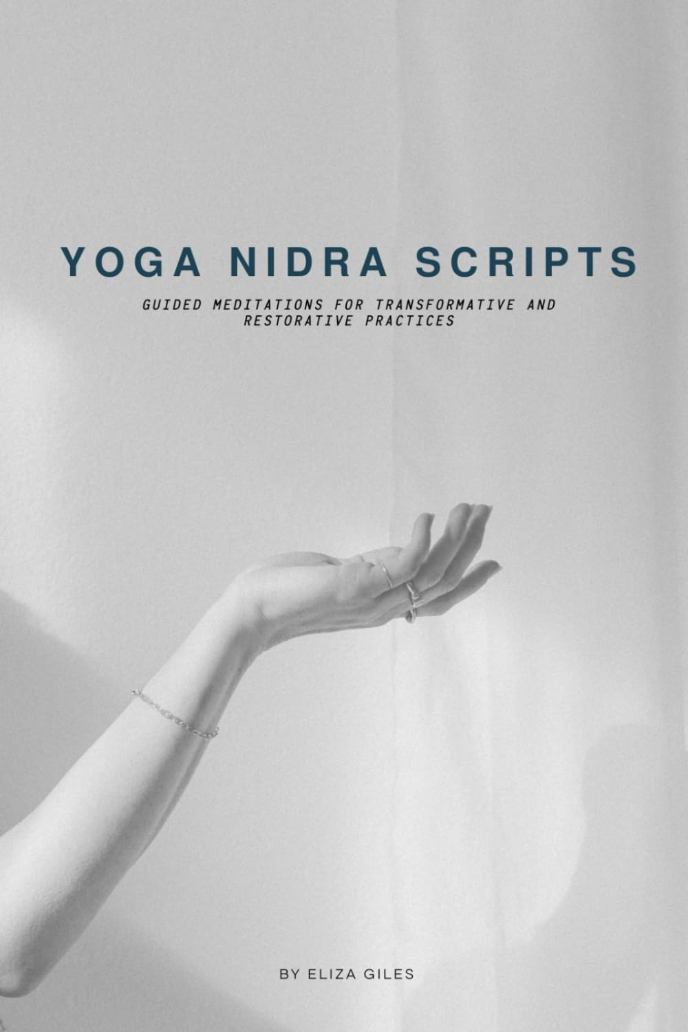 Yoga Nidra Scripts: Guided Meditations Scripts for Transformative and Restorative Practices