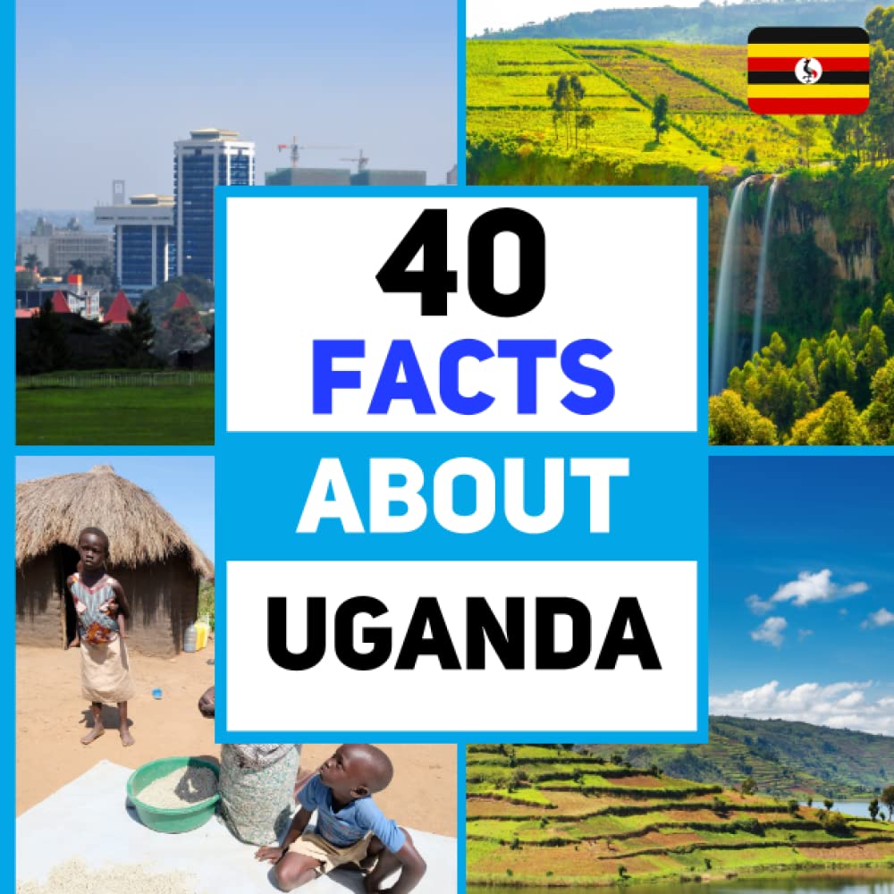40 Facts About Uganda: For Kids, Fun Facts About Uganda, Sports, Nature, Food, Culture, Continent & More