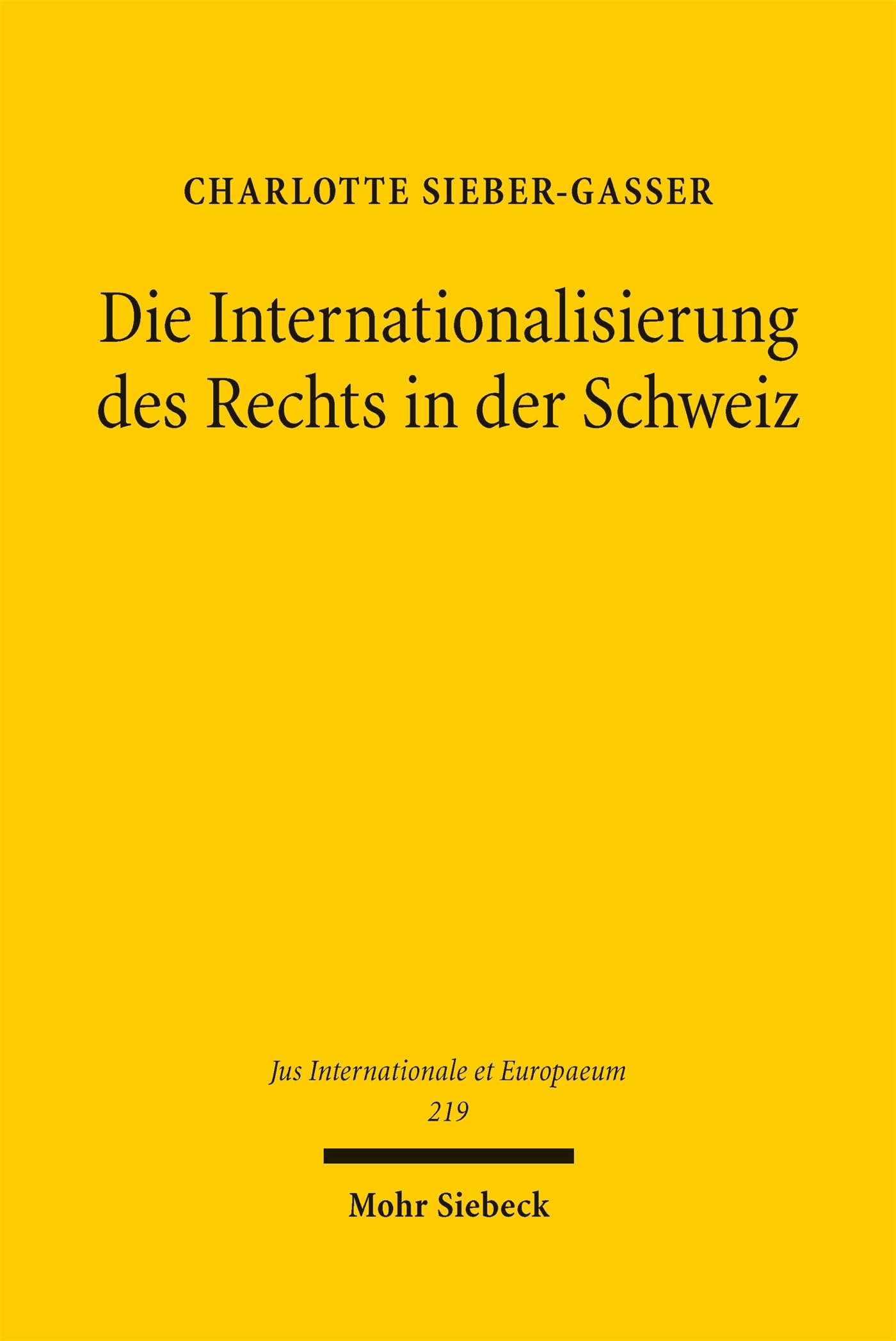 Die Internationalisierung des Rechts in der Schweiz: Demokratie auf der Streckbank (Jus Internationale et Europaeum)