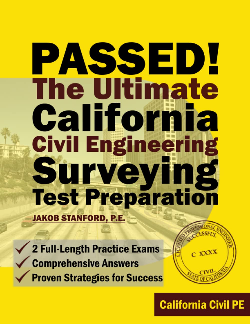PASSED! The Ultimate California Civil Engineering Surveying Test Preparation