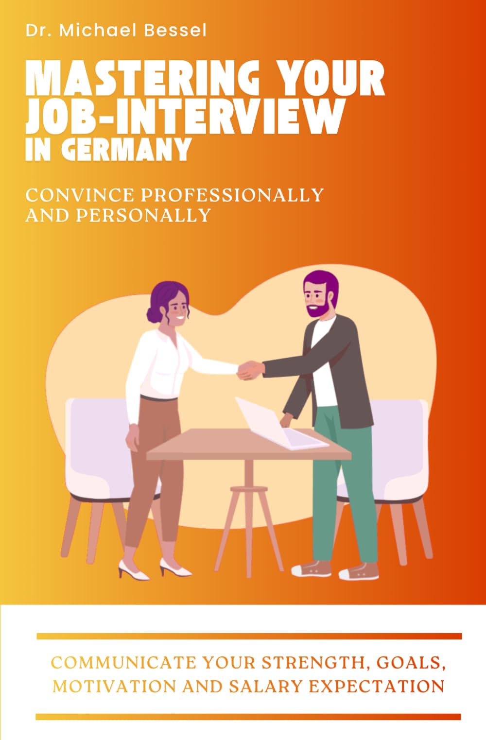 Mastering Your Job-Interview in Germany: Convince Professionally and Personally