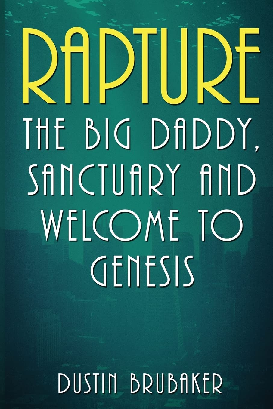 Rapture: The Big Daddy, Sanctuary and Welcome To Genesis: Volume 4