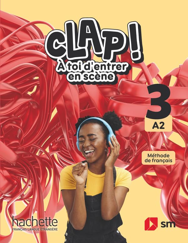 Méthode de français. 3 Secundaria. A2. Clap! À toi d'entrer en scène (FRANCES)