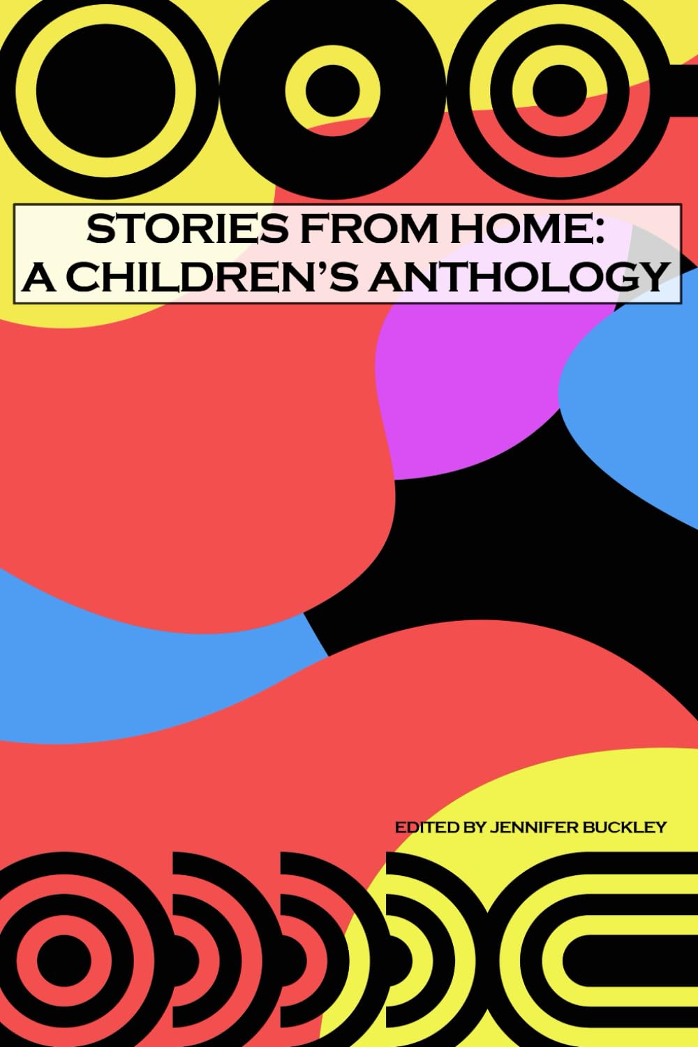 Stories From Home: A Children's Anthology Volume 3