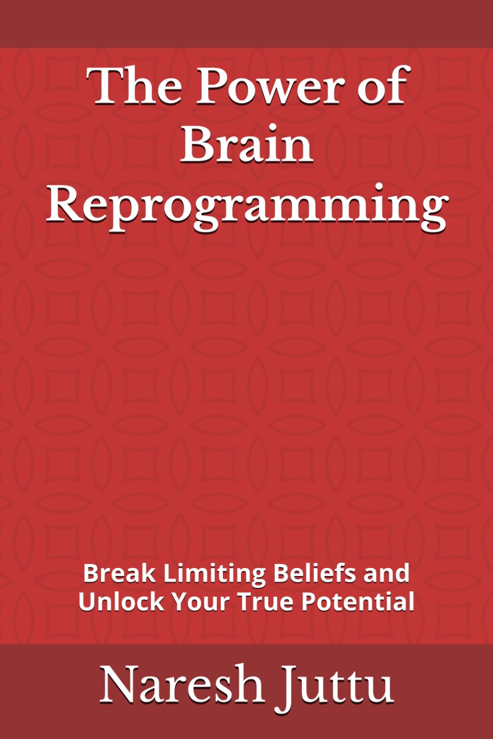The Power of Brain Reprogramming: Break Limiting Beliefs and Unlock Your True Potential