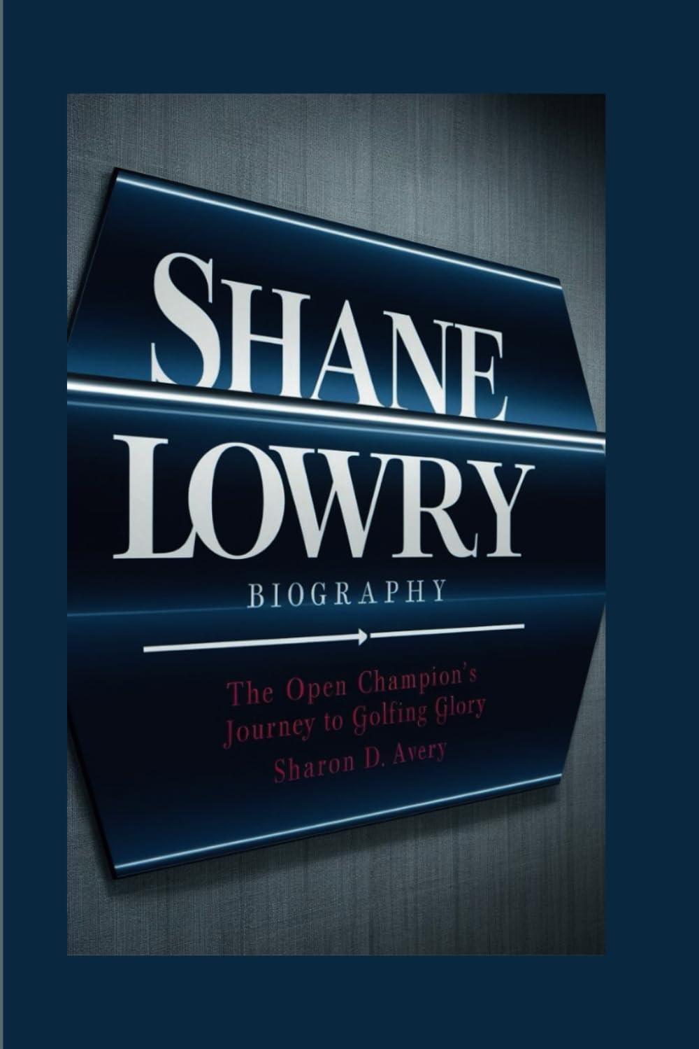 SHANE LOWRY BIOGRAPHY: The Open Champion's Journey to Golfing Glory