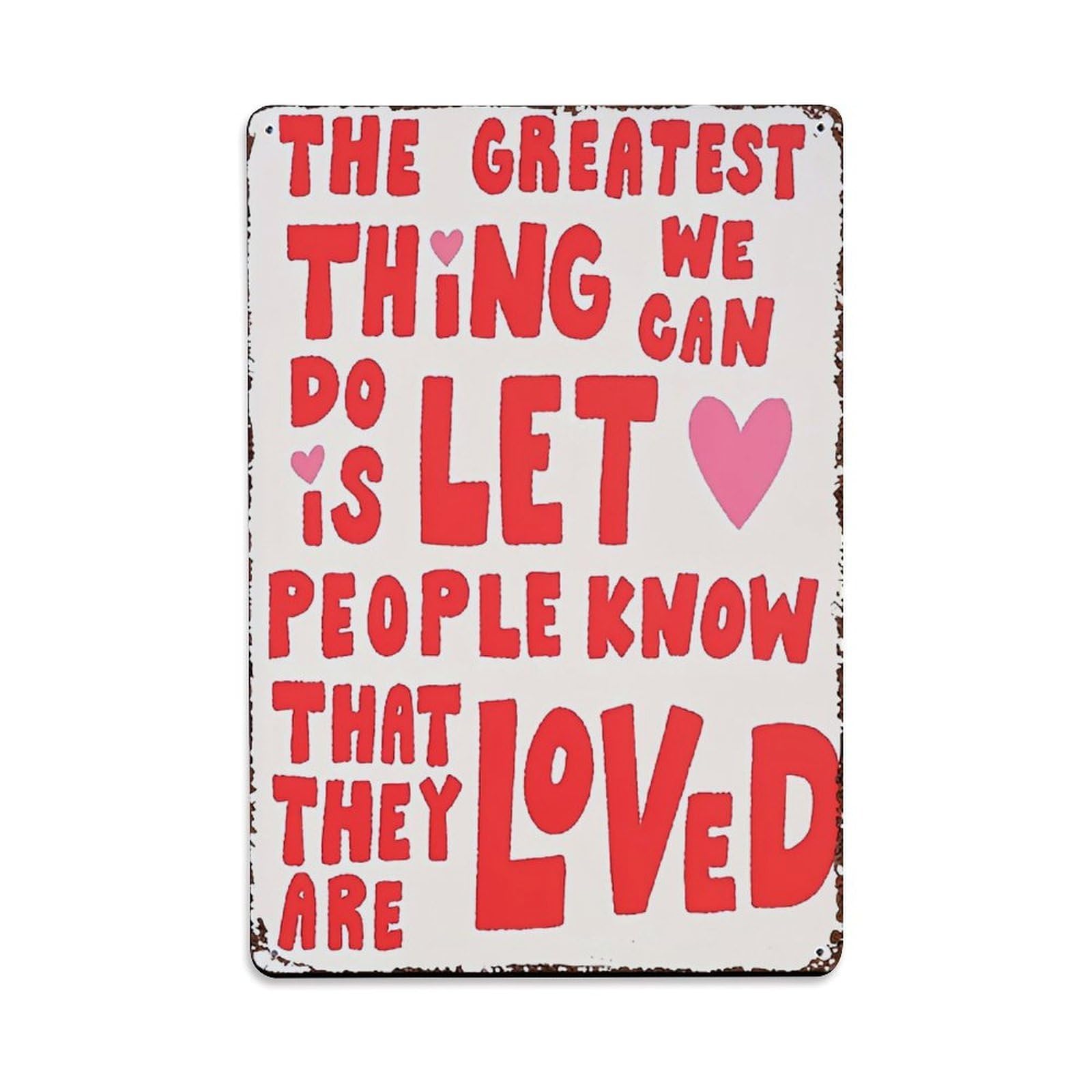 The Greatest Thing We Can Do Is Let Peop_6wymp Retro Metal Tin Sign, Vintage Metal Poster for home, Gaming Room, Studio Workshop,Bar,Garage Wall Art Decor 8x12 Inch