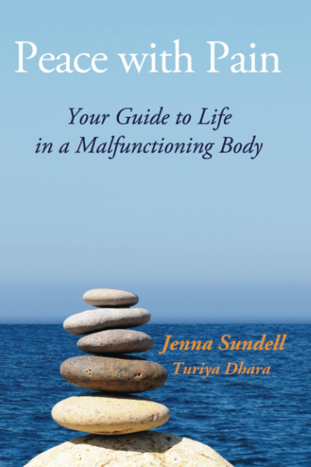 Peace with Pain: Your Guide to Life in a Malfunctioning Body