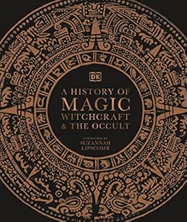 A History of Magic, Witchcraft and the Occult