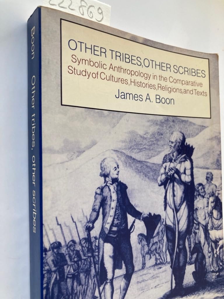 Other Tribes, Other Scribes: Symbolic Anthropology in the Comparative Study of Cultures, Histories, Religions and Texts