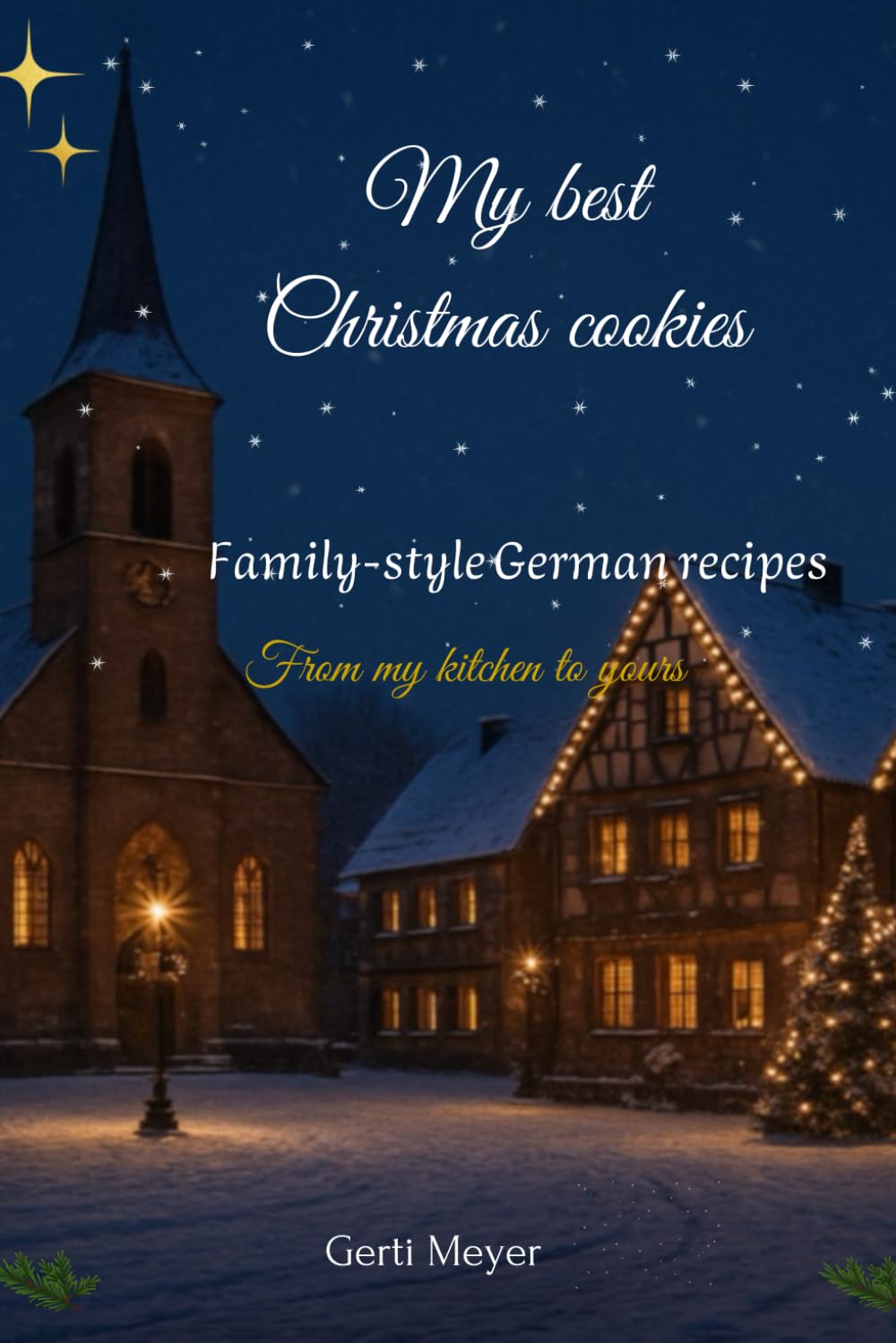 The Best Christmas Cookies: Favorite Recipes From Three Generations