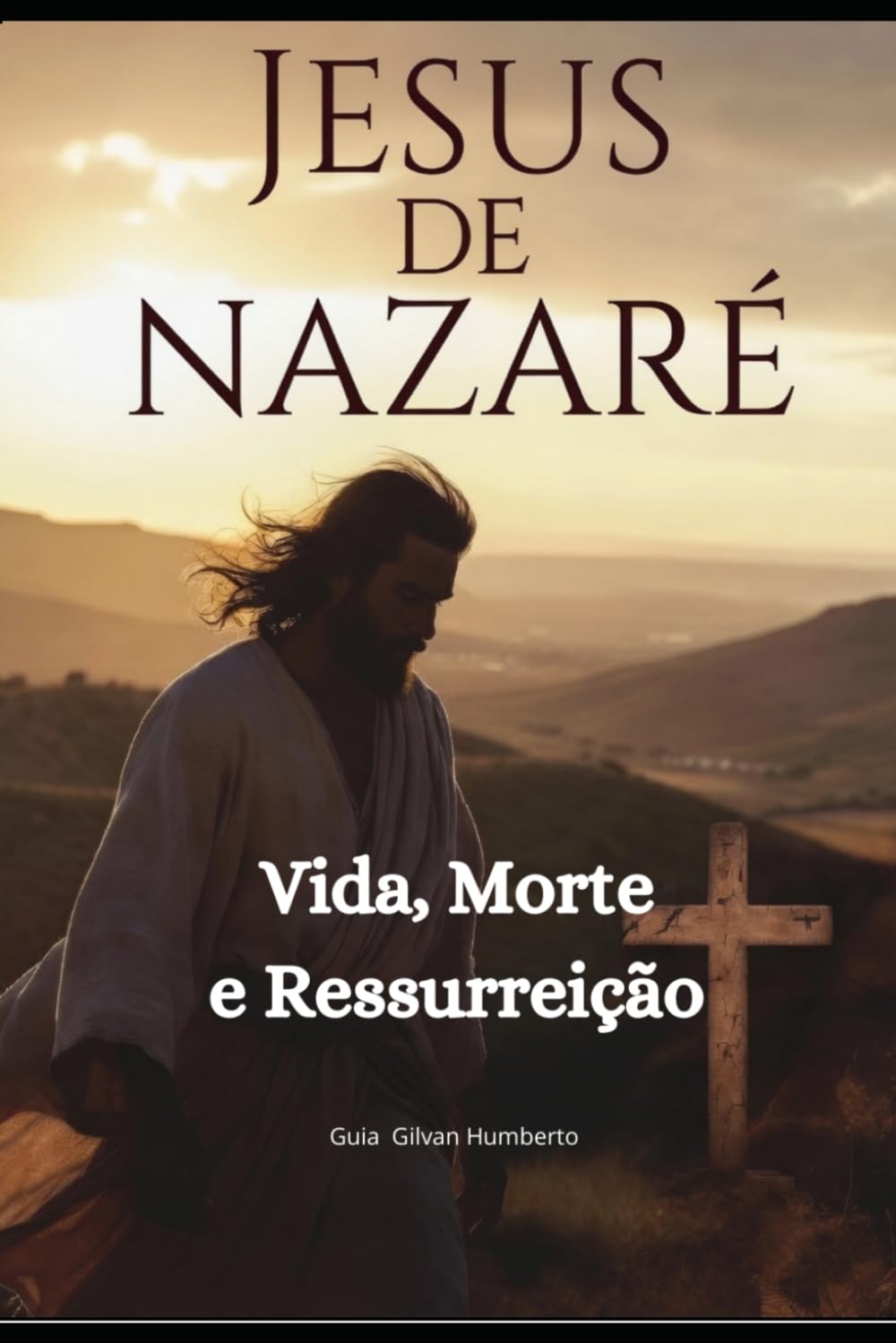 Jesus de Nazaré: Vida,morte e ressurreição