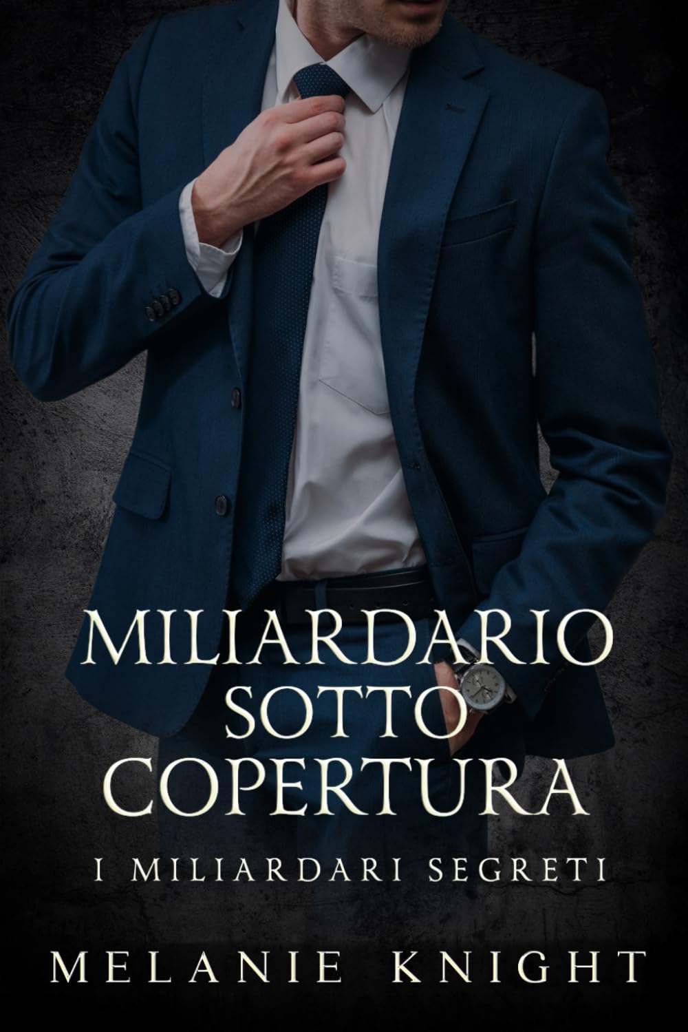 Miliardario Sotto Copertura (I Miliardari Segreti)