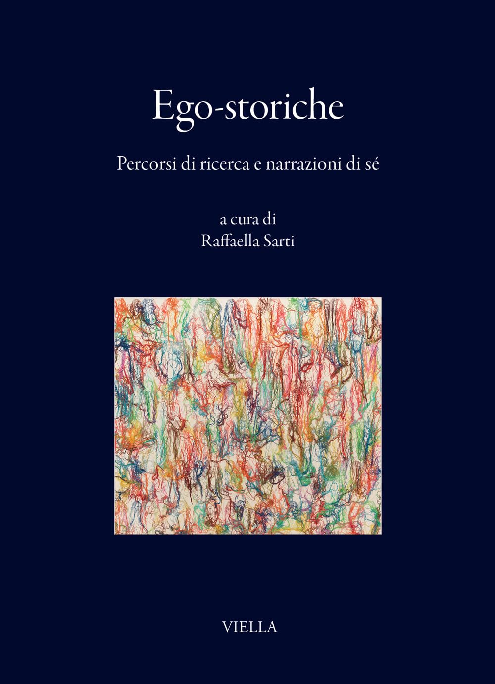 Ego-storiche. Percorsi di ricerca e narrazioni di sè