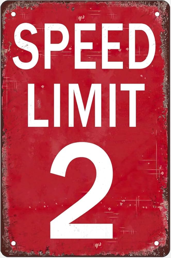 Funny Speed Limit 2 Signs Warning Traffic Road Street Metal Tin Sign Weather Fade Resistant Rust Free For Indoor And Outdoor Gift For Women Men 8x12 Inch Plaque Tin Sign