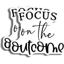 Focus On The Outcome Sticker - Motivational Quote Decal - Inspirational Stickers for Laptop - Water Bottle - Journal - Positive Words Decor - 5" Vinyl Sticker - Durable Design for AAS1465