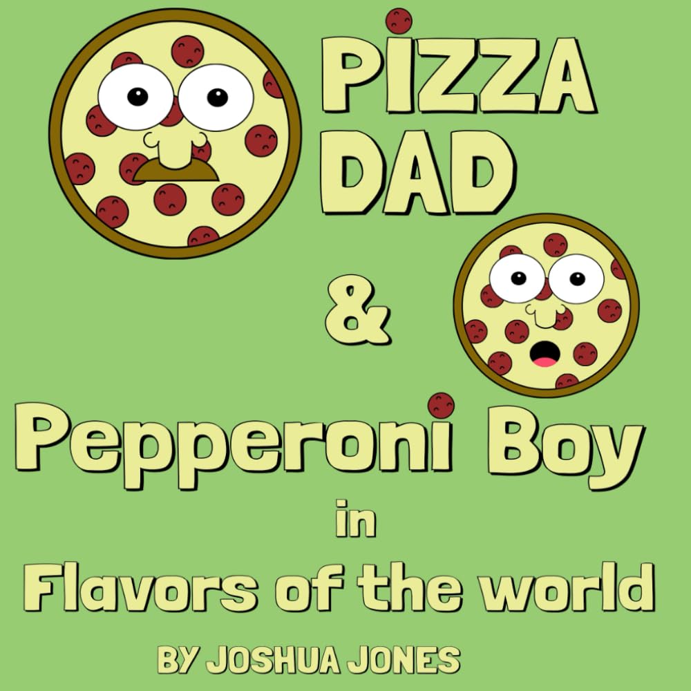 Pizza Dad & Pepperoni Boy: Flavors of the World