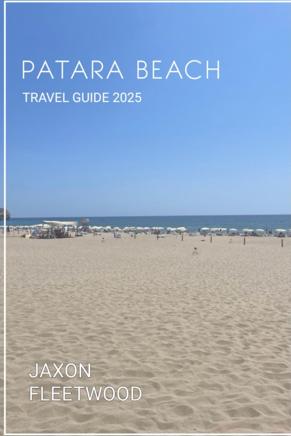 Patara Beach Travel Guide 2025 (Wanderway Chronicles: Exploring the World’s Hidden Stories and Uncharted Paths)
