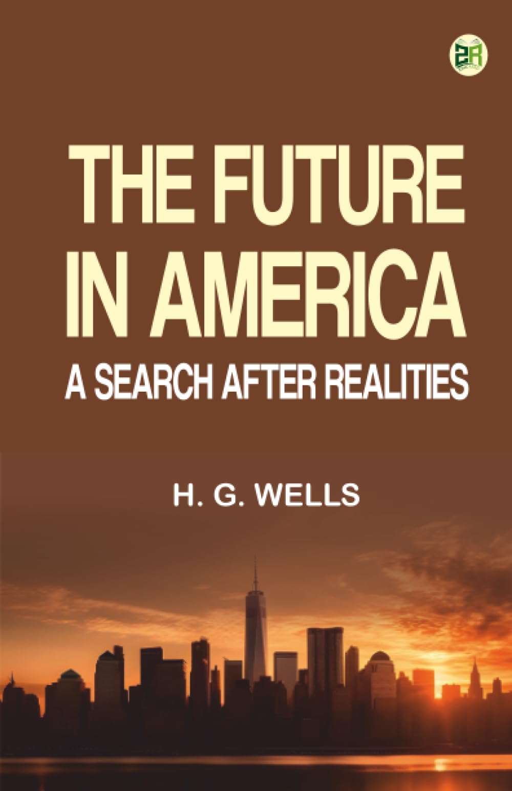 The Future in America: A Search After Realities