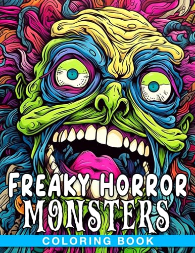 Freaky Horror Monsters Coloring Book: Boost adult creativity with 30