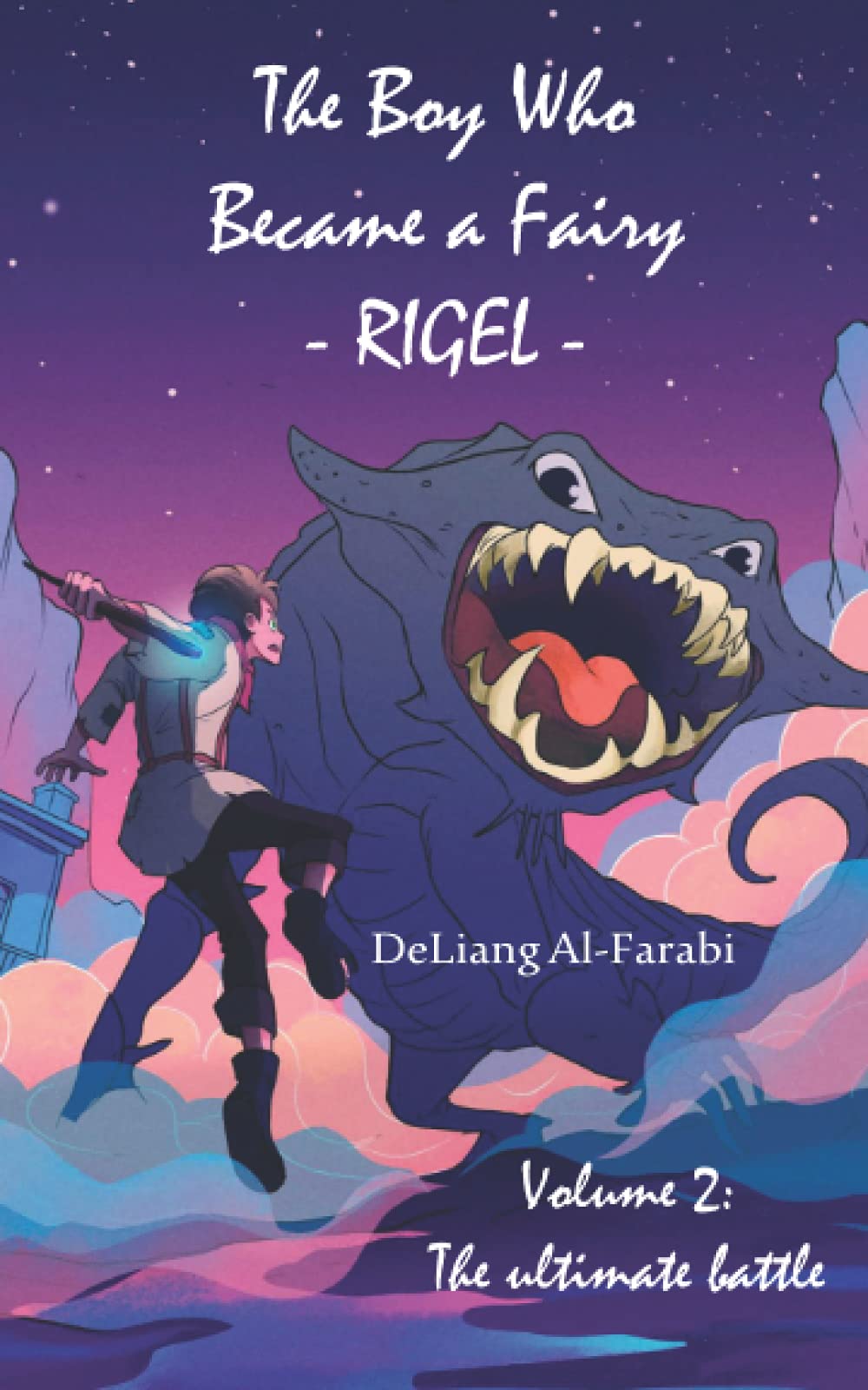 Muhammad Deliang Al-FarabiThe Boy Who Became a Fairy, Rigel - Volume 2: The Ultimate Battle