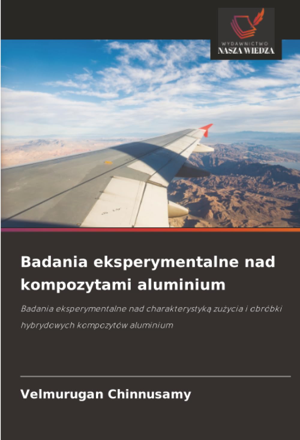 Badania eksperymentalne nad kompozytami aluminium: Badania eksperymentalne nad charakterystyką zużycia i obróbki hybrydowych kompozytów aluminium