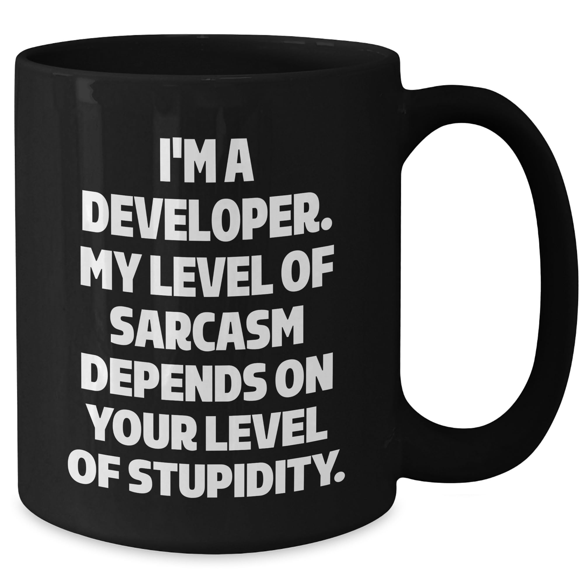 Developer Gifts Funny Black Coffee Mug I'm A Developer My Level Of Sarcasm Depends On Your Level Of Stupidity Gifts for Men