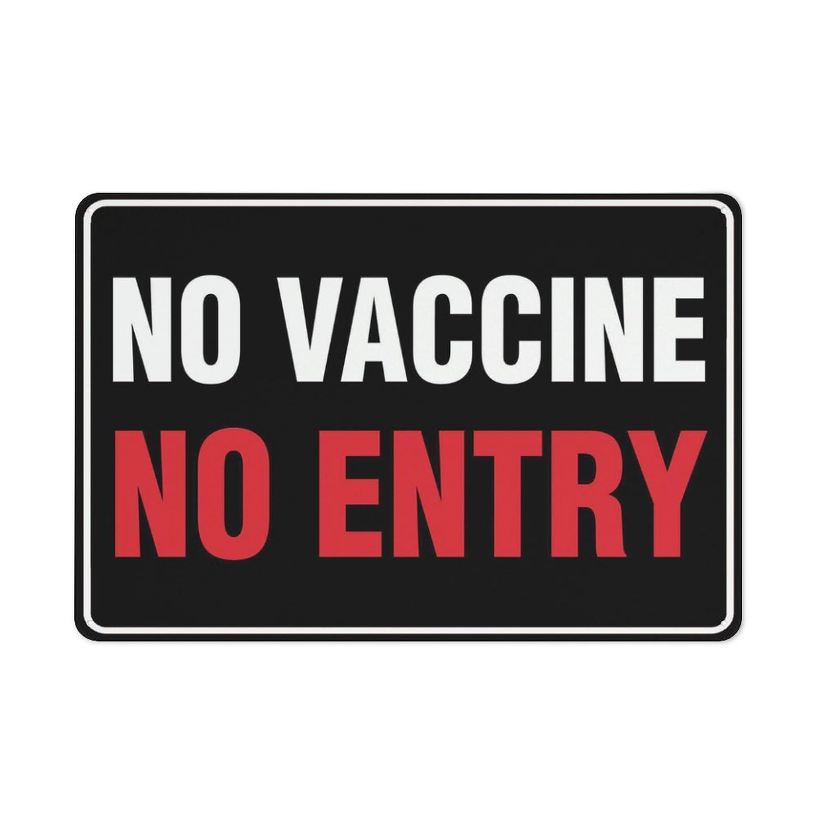 No Vaccine No Entry (Black) Sign for Business, 8x12 Inch Rust-Free UV-Printed Aluminum, 4 Pre-Drilled Holes, Durable & Weatherproof