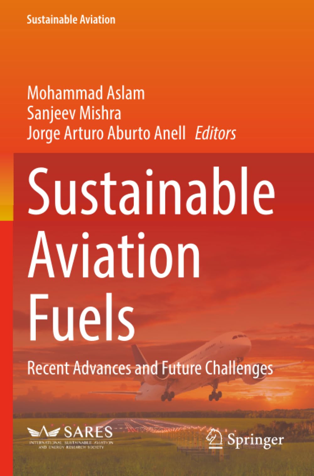 Sustainable Aviation Fuels: Recent Advances and Future Challenges
