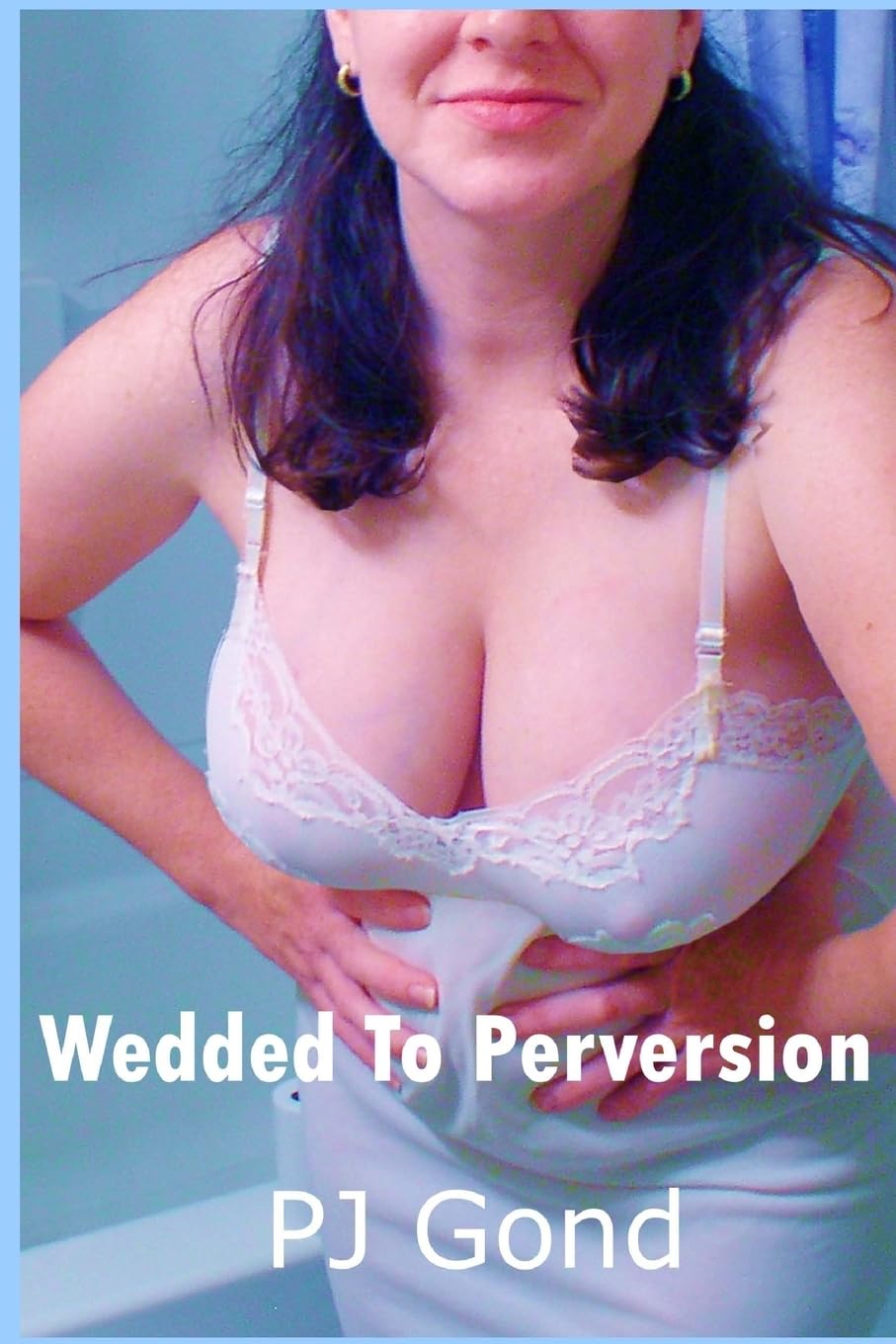 Wedded To Perversion: Volume 4 (The Community)