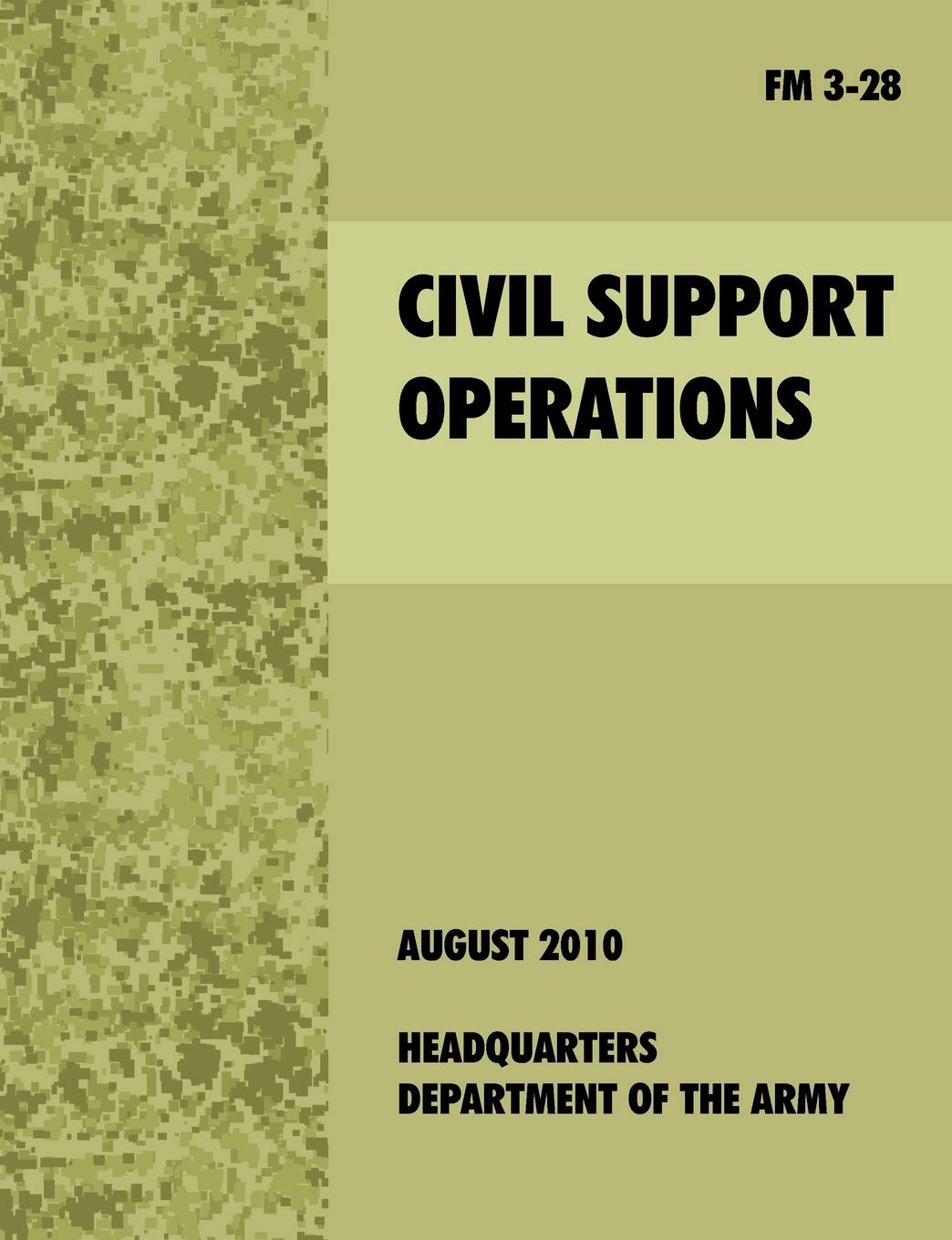Civil Support Operations: The official U.S. Army Field Manual FM 3-28