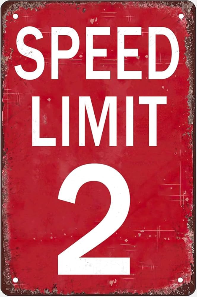 Funny Speed Limit 2 Signs Warning Traffic Road Street Metal Tin Sign Weather Fade Resistant Rust Free For Indoor And Outdoor Gift For Women Men 8x12 Inch Plaque Tin Sign