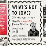 Cover of What's Not to Love?