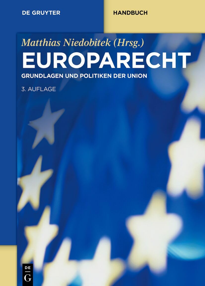 Europarecht: Grundlagen und Politiken der Union (De Gruyter Handbuch)