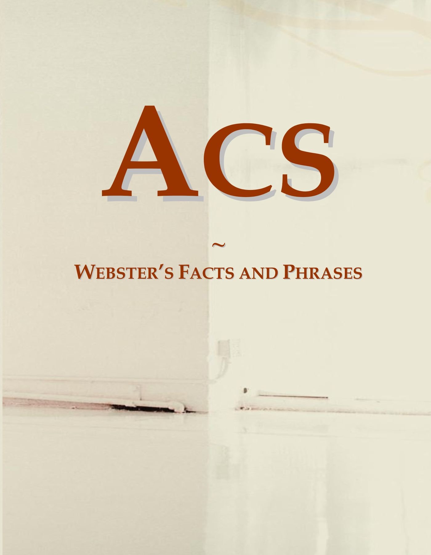 Acs: Webster's Facts and Phrases