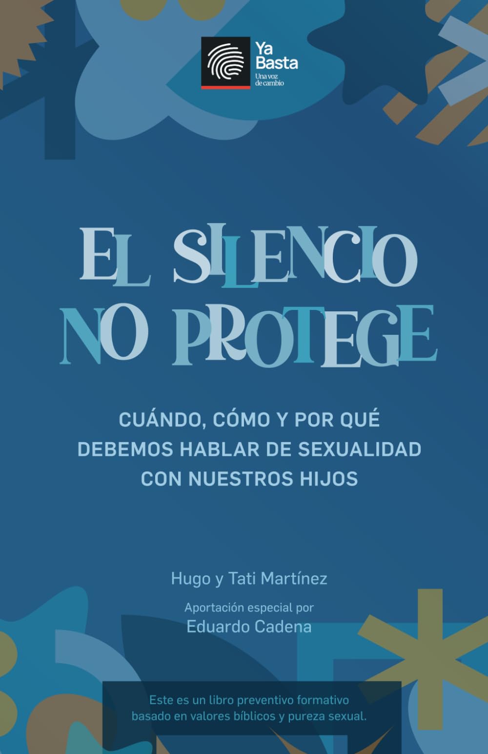 EL SILENCIO NO PROTEGE: CUÁNDO, CÓMO Y POR QUÉ DEBEMOS HABLAR DE SEXUALIDAD CON NUESTROS HIJOS
