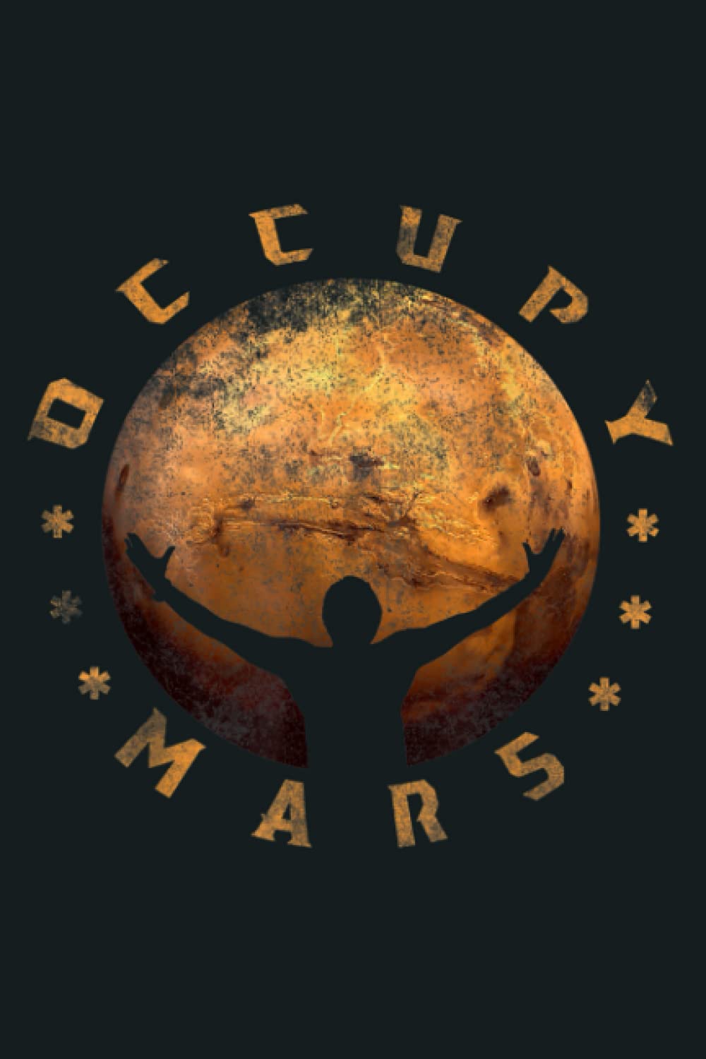 Occupy Mars Planet Gifts Science: Notebook Planner - 6x9 inch Daily Planner Journal, To Do List Notebook, Daily Organizer, 114 Pages