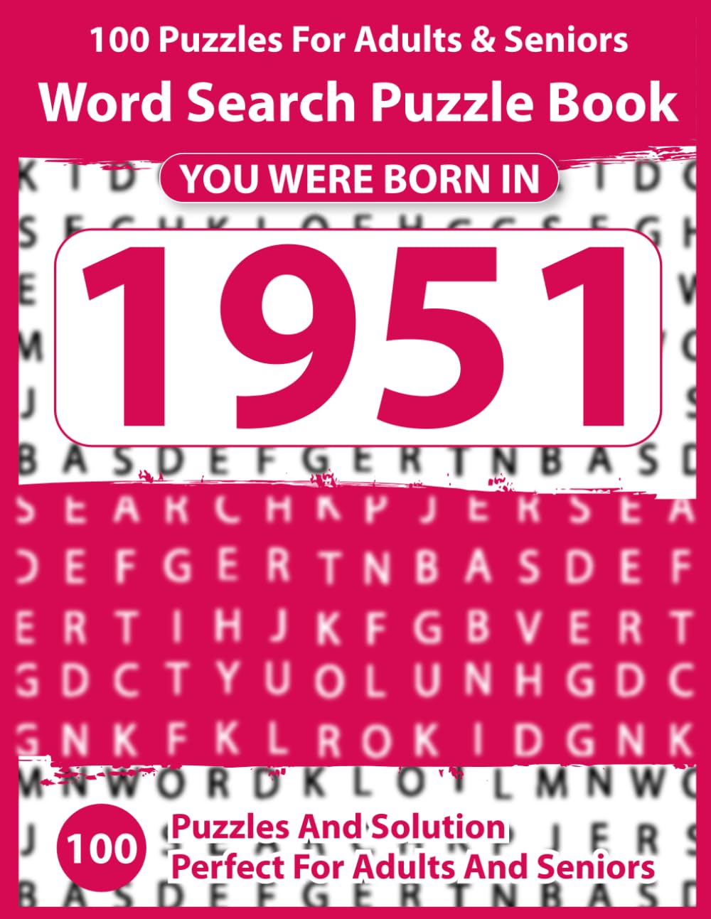 Word Search Puzzle Book: Born In 1951: Large Collection Word Search for Adults & Seniors – Easy-to-Read Puzzles with Answers